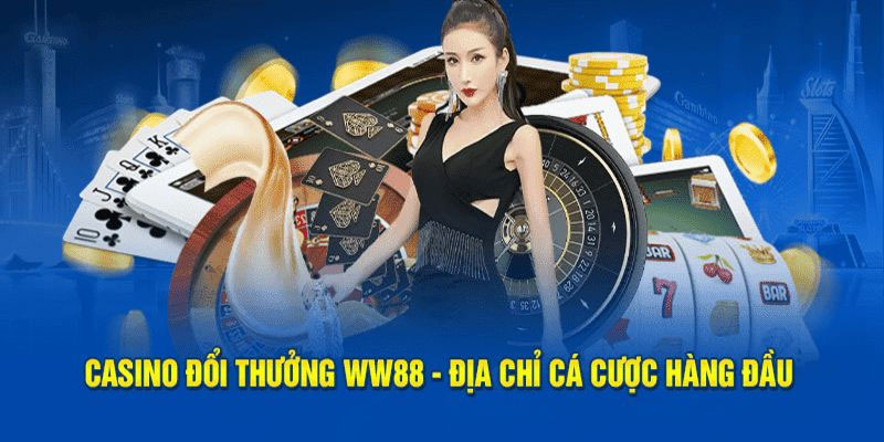 Các tựa game đổi thưởng casino WW88 hấp dẫn 