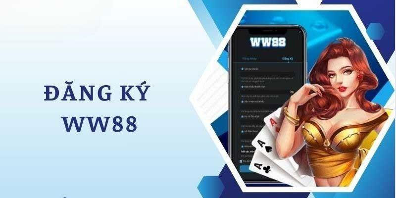 Hướng dẫn đăng ký WW88