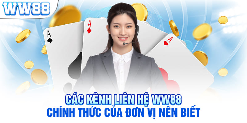 Những kênh nhà cái WW88 cung cấp để người chơi tiến hành liên hệ